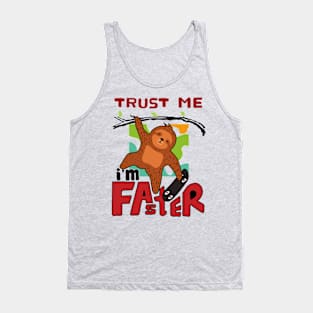 Trust me I'm faster Tank Top